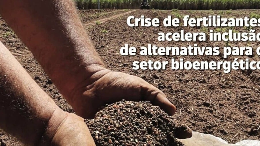 Carta ao leitor: Fertilizantes apontam um cenário desafiador para o setor bioenergético