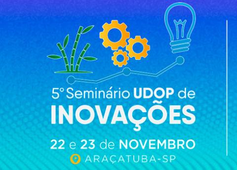 5º Seminário UDOP de Inovações começa nesta terça-feira (22)